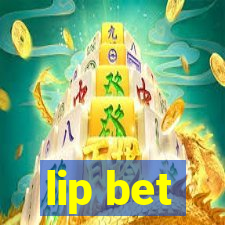 lip bet